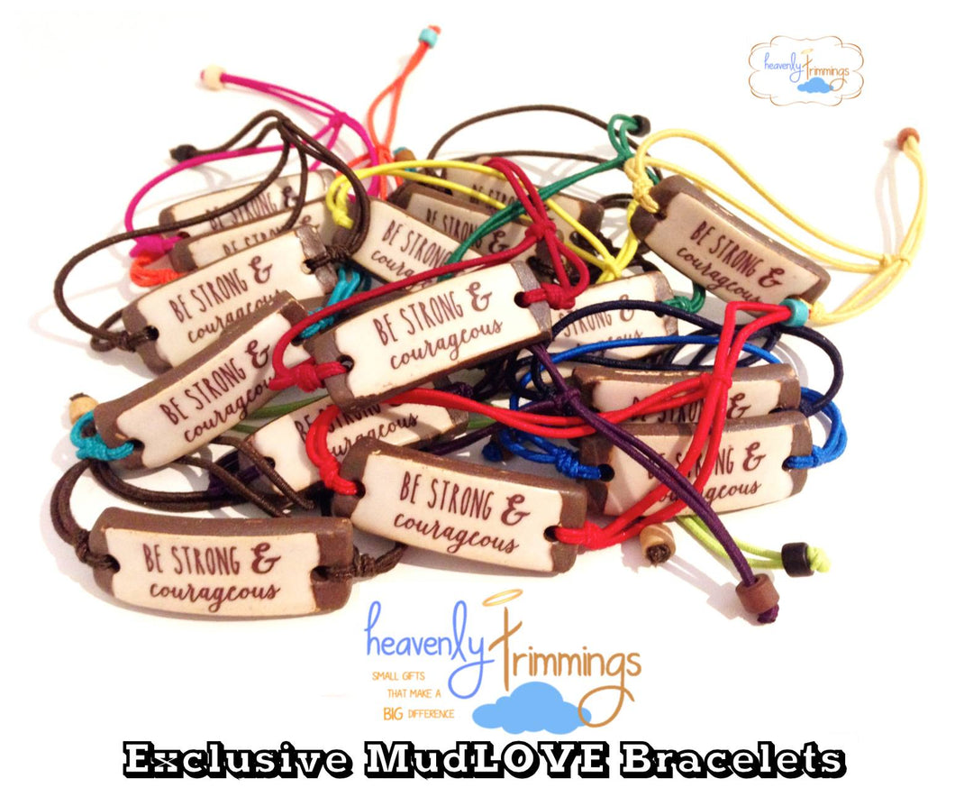 HT EXCLUSIVE “Be Strong and Courageous” mudLOVE bracelets!